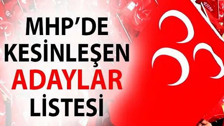 MHP Belediye Başkanı Aday listesi- Yerel seçimlerde MHP'nin adayları?