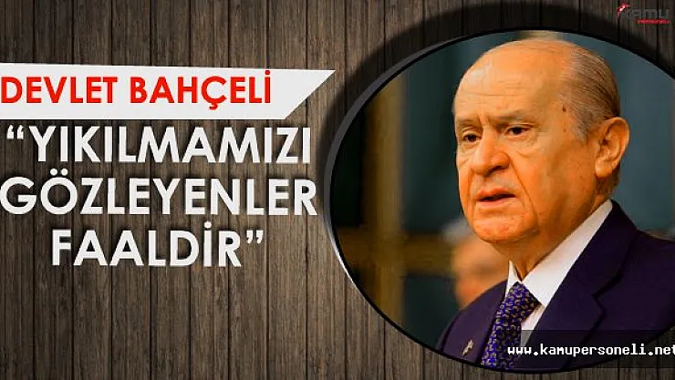 MHP Genel Başkanı :" İktidar Hırsı Uğruna İnsanlıktan Çıkanlar..."