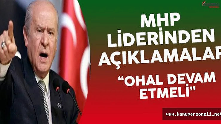 MHP Lideri Bahçeli: "Şu An OHAL'deyiz, Her Gün Sabah..."