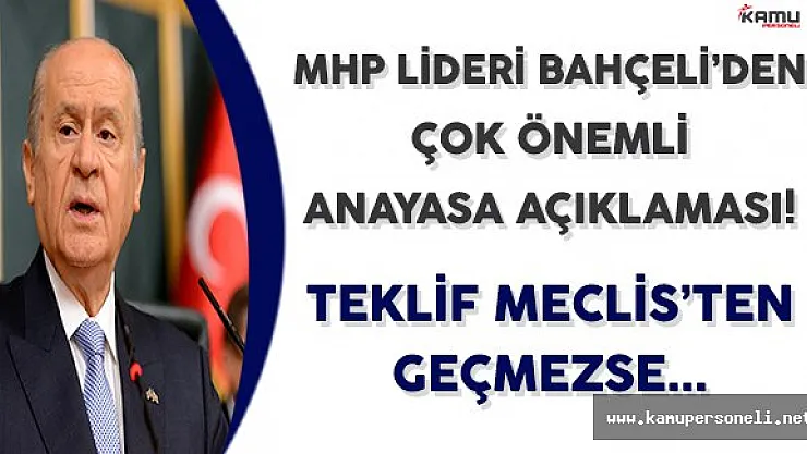 MHP Lideri Bahçeli'den Anayasa Değişikliği Hakkında Çok Önemli Açıklama!