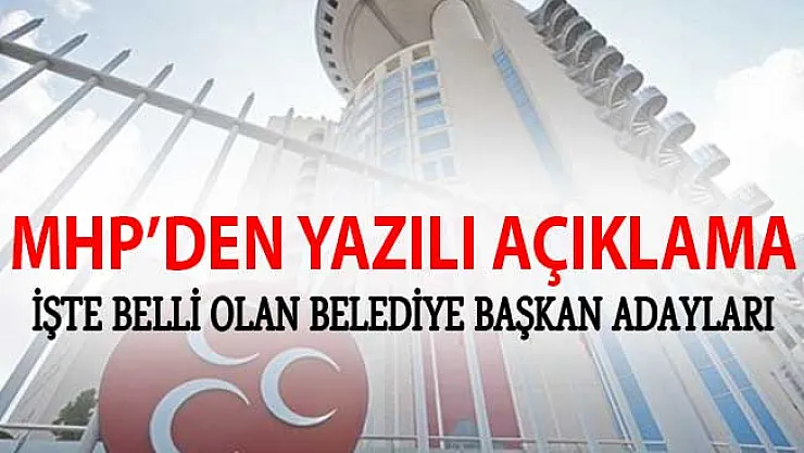 MHP'de 2019 Yerel Seçimleri İçin Kesinleşen Belediye Başkan Adayları Açıklandı