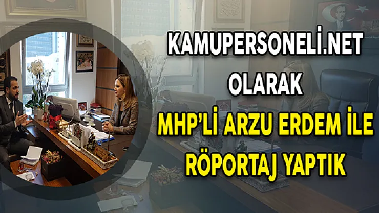 MHP'li Arzu Erdem İle Görüştük