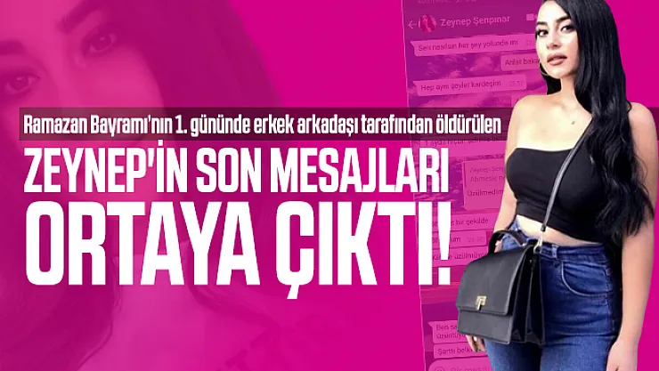 Milli boksör erkek arkadaşı tarafından öldürülen Zeynep'in son mesajları ortaya çıktı!