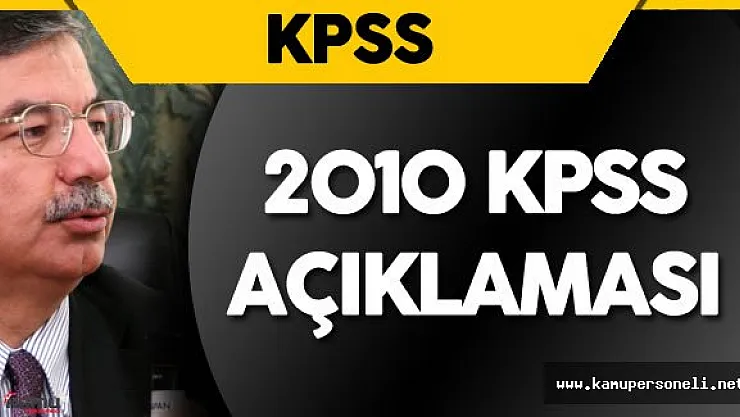 Milli Eğitim Bakanı İsmet Yılmaz'dan 2010 KPSS Açıklaması Geldi