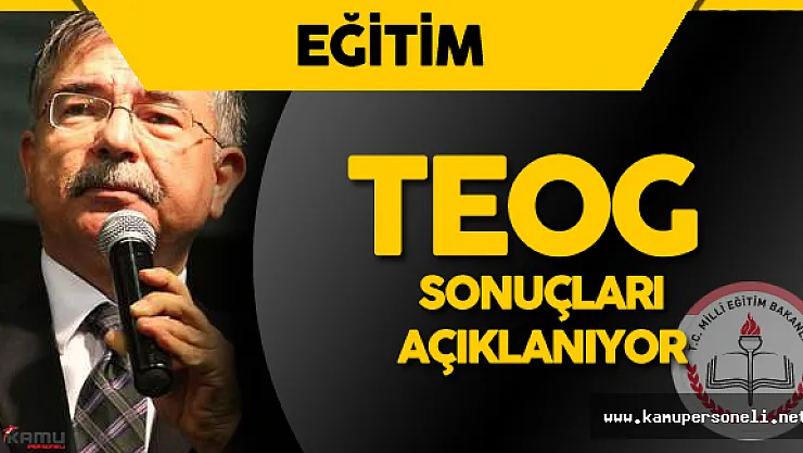 Milli Eğitim Bakanı'ndan Son Dakika Açıklaması TEOG Sonuçları Açıklanıyor