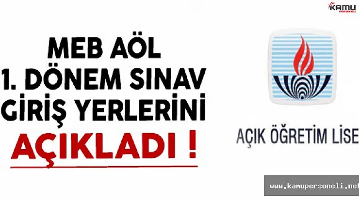Milli Eğitim Bakanlığı (MEB) AÖL 1.Dönem Sınav Giriş Yerlerini Açıkladı