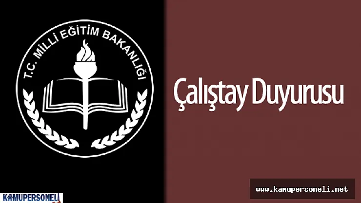 Milli Eğitim Bakanlığı (MEB) Çalıştay Duyurusu Yaptı