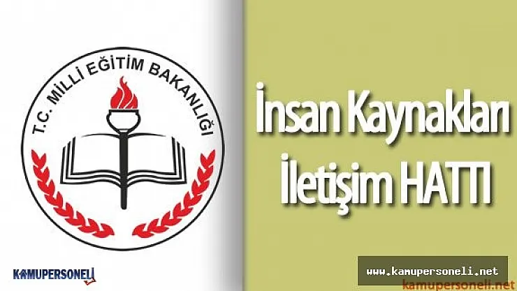 Milli Eğitim Bakanlığı (MEB)  İnsan Kaynakları İletişim Hattı