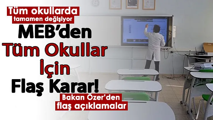 Milli Eğitim Bakanlığı (MEB) yeni kararını resmen duyurdu! Tüm okullarda tamamen değişiyor