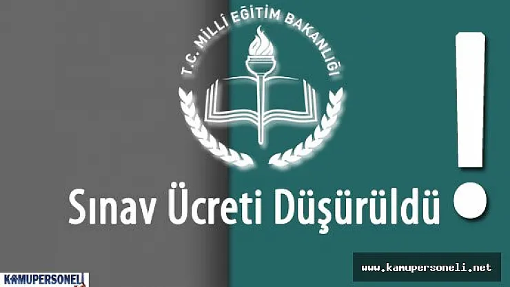 Milli Eğitim Bakanlığı Sınav Ücreti Konusunda Yine Tepki Çekti ( Ücretler Düşürüldü)