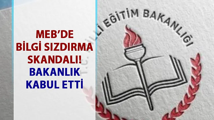 Milli Eğitim Bakanlığı'nda (MEB) bilgi sızdırma skandalı!