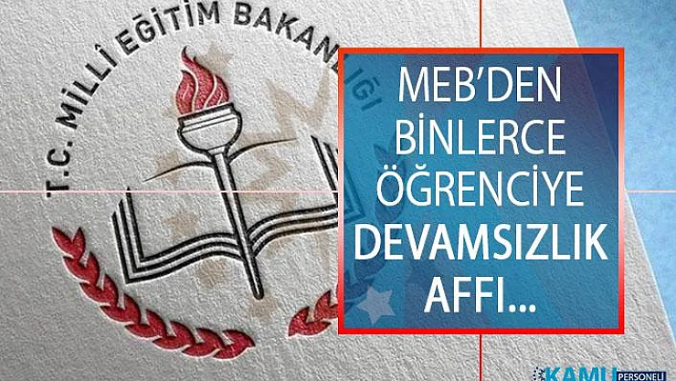 Milli Eğitim Bakanlığı'ndan (MEB) Lise Son Sınıf Öğrencilerine Devamsızlık Affı! Tüm Okullara Yazı Gönderildi