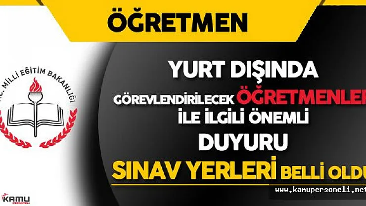 Milli Eğitim Bakanlığı'ndan Yurt Dışında Görevlendirilecek Öğretmenler ile İlgili Duyuru