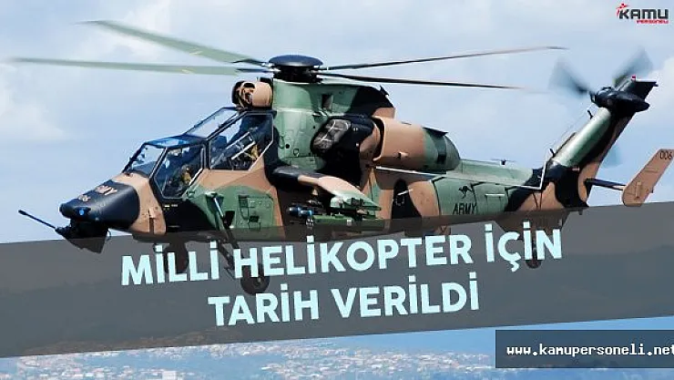 Milli Helikopter İçin Tarih Verildi