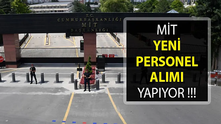 Milli İstihbarat Teşkilatı (MİT) Yeni Personel Alımları Yapıyor- MİT Personel Alımı 2019