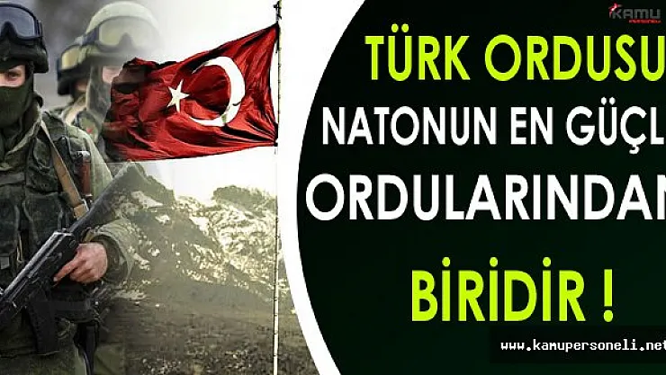 Milli Savunma Bakanı: Türk Ordusu NATO'nun En Güçlü Ordularından Biridir