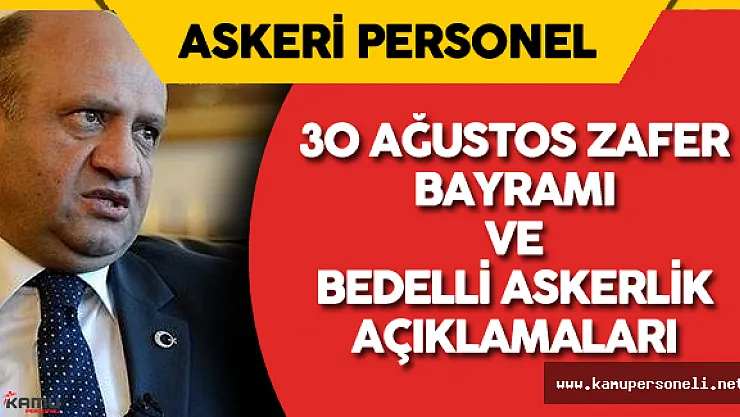 Milli Savunma Bakanı'ndan 30 Ağustos ve Bedelli Askerlik Açıklamaları