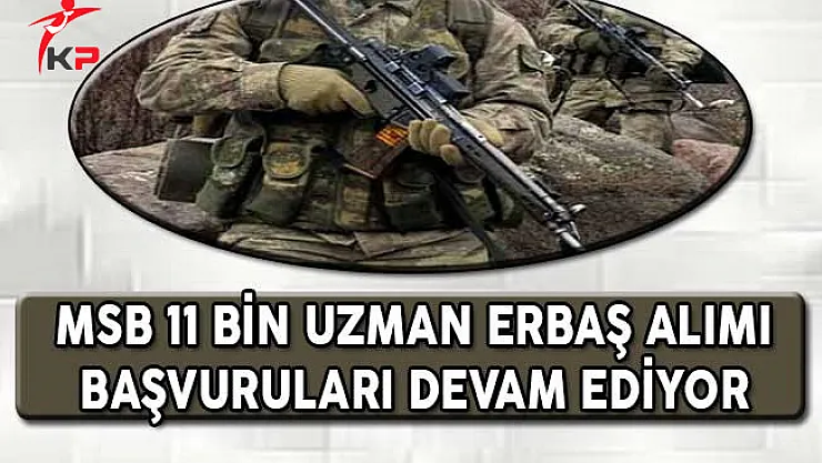 Milli Savunma Bakanlığı 11 Bin Uzman Erbaş Alımı Başvuruları Devam Ediyor