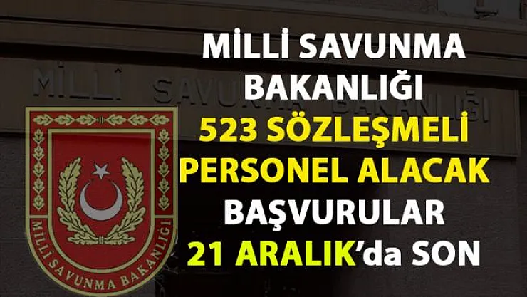 Milli Savunma Bakanlığı 523 Sözleşmeli Personel İş İlanı