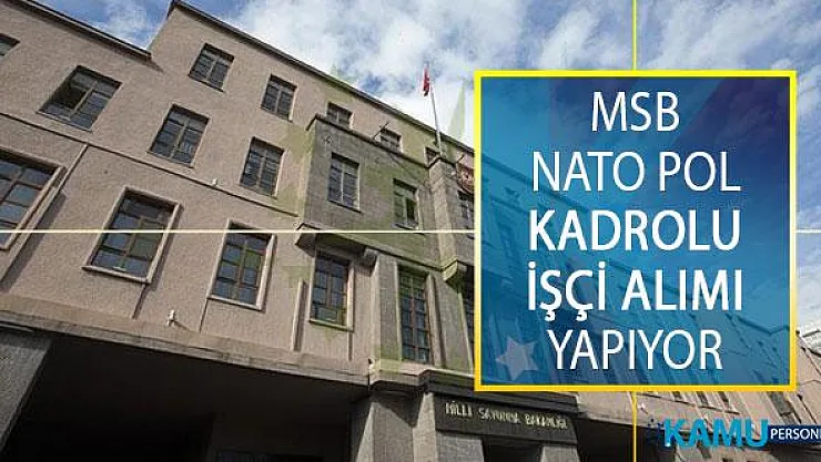 Milli Savunma Bakanlığı (MSB) Akaryakıt İkmal Ve Nato Pol Tesisleri İşletme Başkanlığı Kadrolu İşçi Alımı Yapıyor
