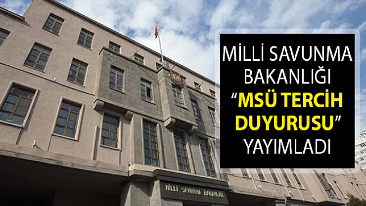 Milli Savunma Bakanlığından MSÜ Tercihleri İçin Duyuru Yayımlandı! MSÜ Harp Okulları Ve Meslek Yüksekokulları Tercihleri