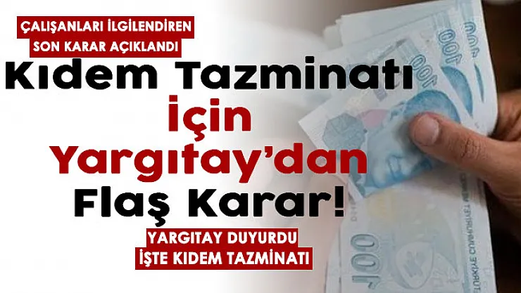 Milyonlarca çalışanı ilgilendiren son karar açıklandı! Yargıtay resmen duyurdu: İşte tüm çalışanlara kıdem tazminatı gelişmesi