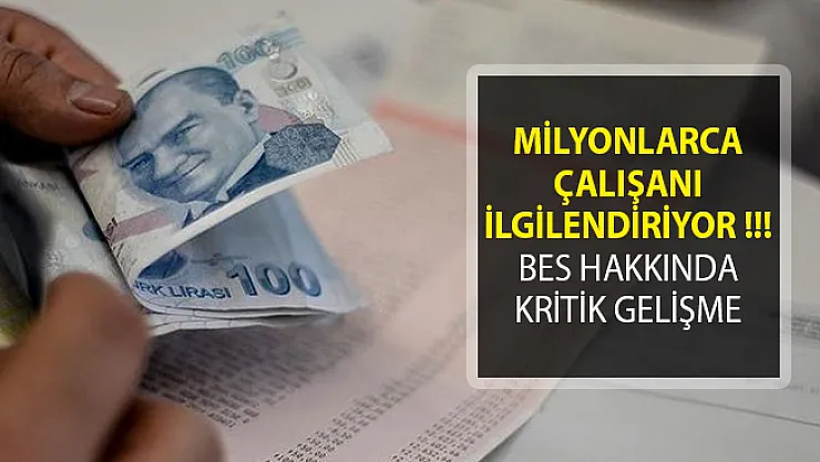 Milyonlarca Çalışanı İlgilendiriyor! BES Hakkında Kritik Gelişme