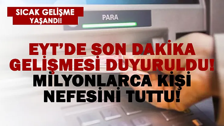 Milyonlarca EYT'li rahat nefes aldı! Emeklilikte Yaşa Takılanlar için harekete geçildi!