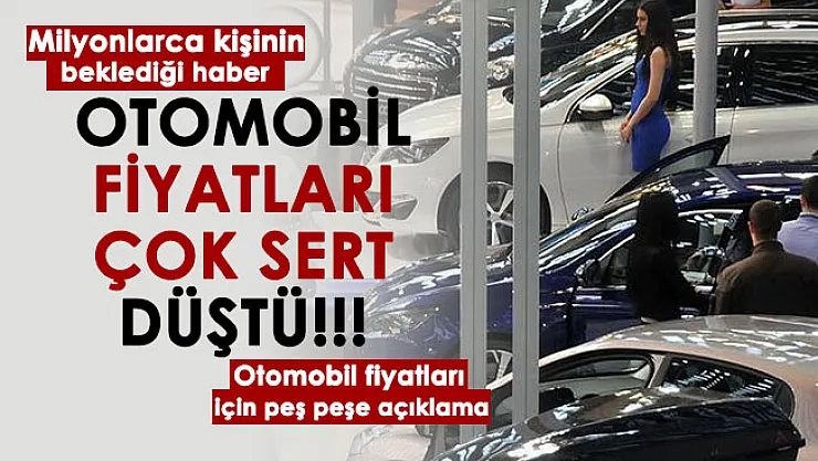 Milyonlarca kişinin beklediği haber geldi! Otomobil fiyatları çok sert düştü