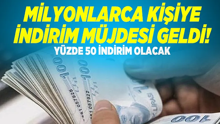 Milyonlarca kişiye indirim müjdesi geldi! Yüzde 50 indirim olacak