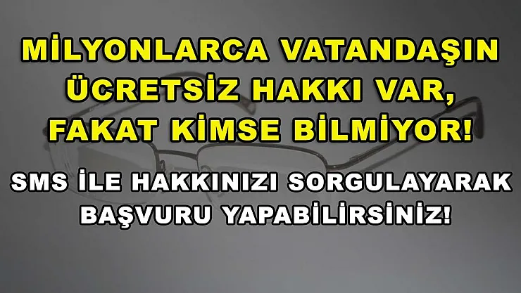 Milyonlarca vatandaşın ücretsiz hakkı var, fakat kimse bilmiyor! SMS ile hakkınızı sorgulayarak başvuru yapabilirsiniz!