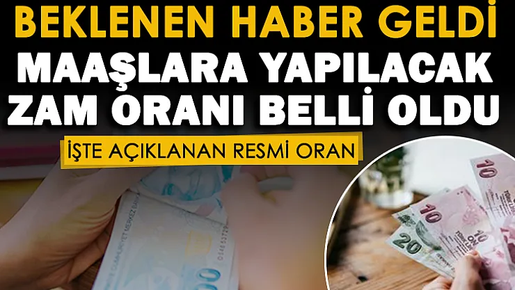 Milyonların beklediği haber geldi! Maaşlara yapılacak zam oranı resmen açıklandı! İşte açıklanan veriler