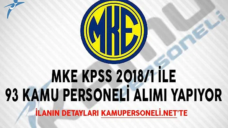 MKE KPSS 2018/1 İle 93 Kamu Personeli Alımı Yapıyor