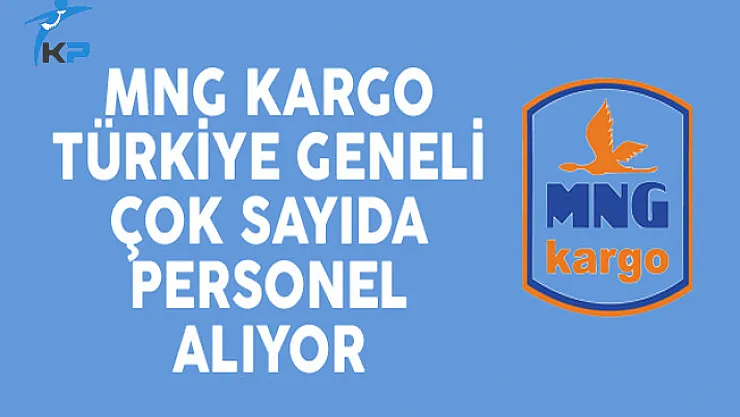 MNG Kargo Farklı İllerde Çok Sayıda Personel Alıyor