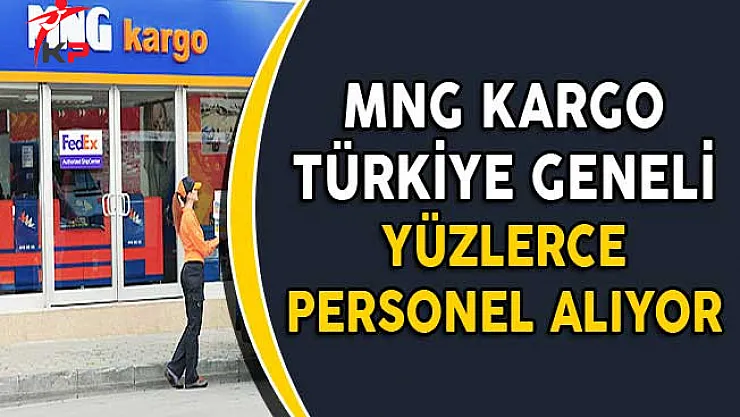 MNG Kargo Yüzlerce Personel Alımı Yapıyor