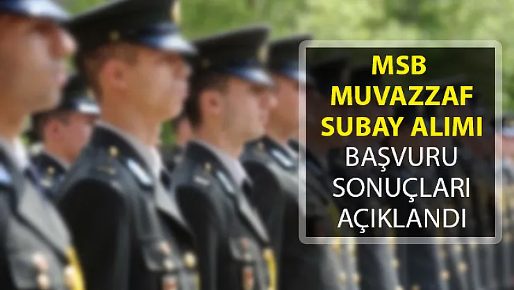 MSB 2018 Yılı Muvazzaf Subay Alımı Başvuru Sonuçları Açıklandı (Dış Kaynaktan)