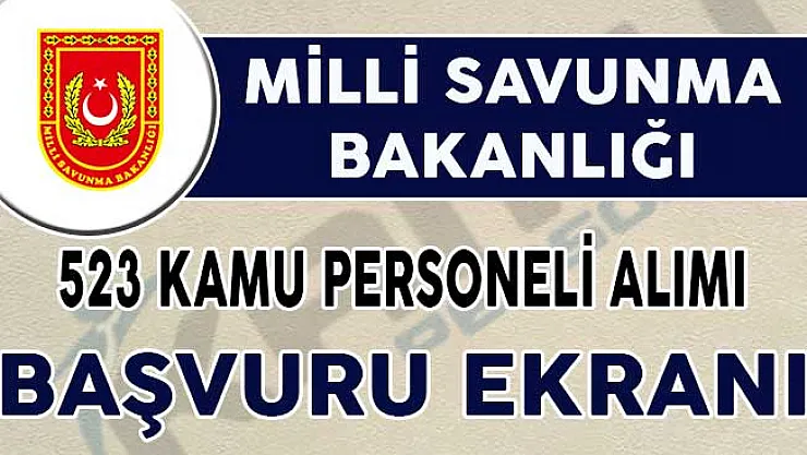 MSB 523 Kamu Personeli Alımı Başvuru Ekranı ! KPSS En Az 60 Puan Şartı Var