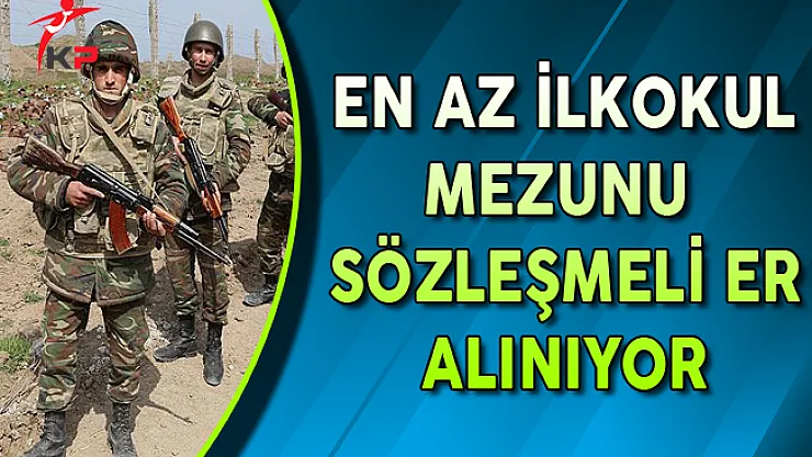 MSB En Az İlkokul Mezunu Sözleşmeli Er Alıyor (Kimler Başvurabilir?)