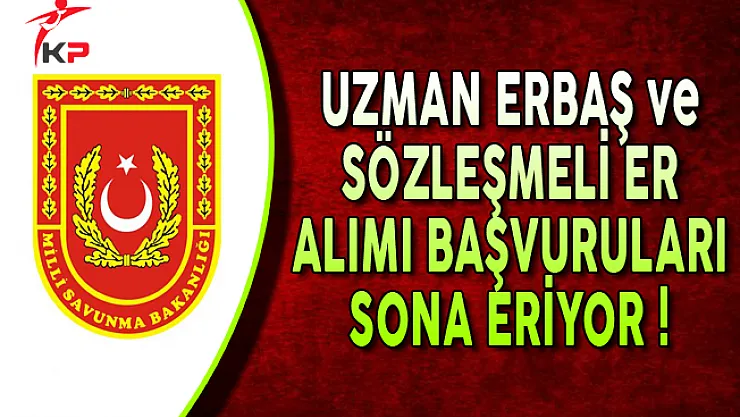 MSB En Az İlkokul Mezunu Uzman Erbaş ve Sözleşmeli Er Alımında Son Gün !