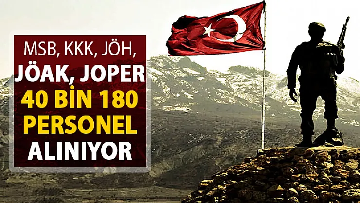 MSB KKK JÖH JÖAK JOPER 40 Bin 180 Kamu Personeli Alımı Yapılıyor