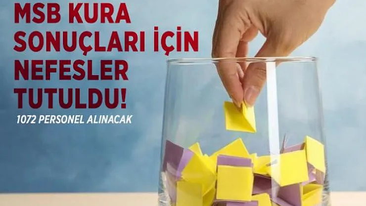 MSB kura sonuçları açıklandı mı? MSB kura sonuçları isim listesi ne zaman yayımlanacak?