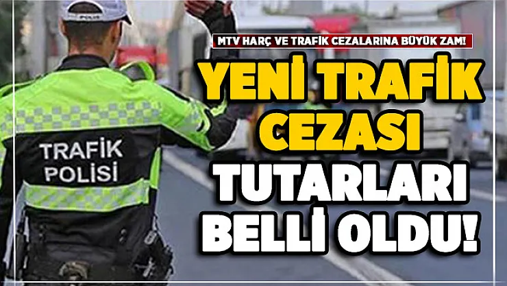 MTV, harç ve trafik cezalarına büyük zam! İşte trafik cezalarının yeni tutarları