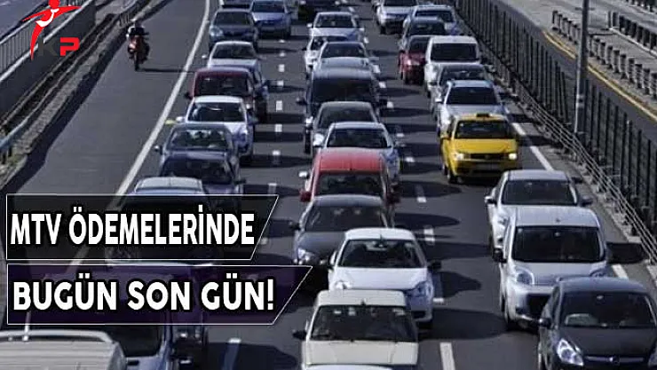 MTV Ödemelerinde Bugün Son Gün!