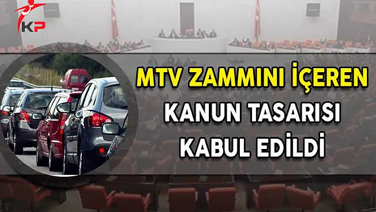 MTV Zammını İçeren Kanun Tasarısı Kabul Edildi!