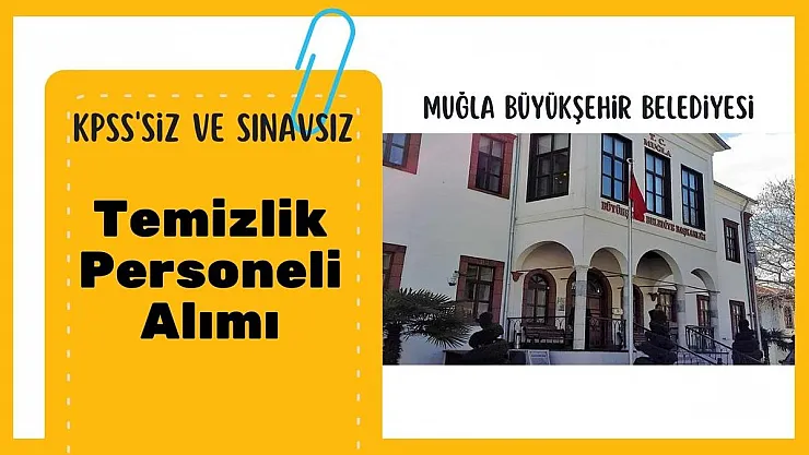 Muğla Büyükşehir Belediyesi en az ilkokul mezunu 4 personel alımı yapacak!