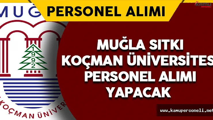 Muğla Sıtkı Koçman Üniversitesi Personel Alımı Yapacak