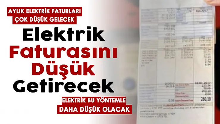 Müjde: Aylık elektrik faturaları çok düşük gelecek! Elektriği düşük tarifeden faturalandırmanın yolu açıklandı