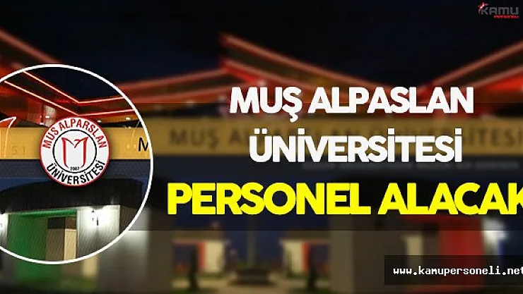 Muş Alpaslan Üniversitesi Personel Alımı Yapacak