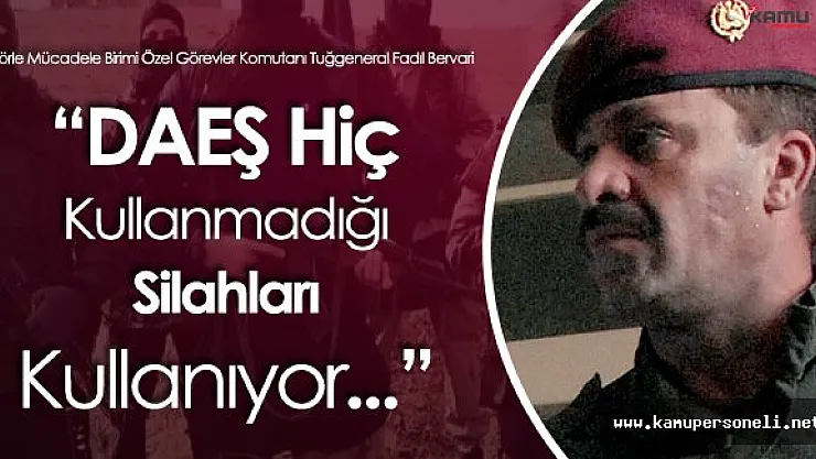 Musul Operasyonu Sürüyor ! Tuğgeneral Fadıl Bervari 'Silahlarını Bırakıp Kaçtılar'