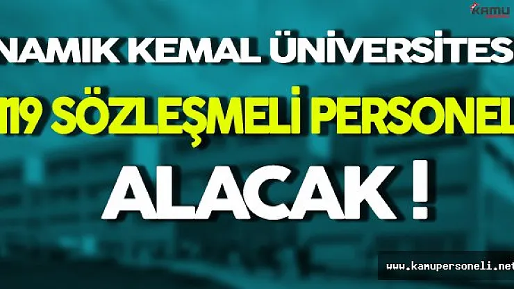 Namık Kemal Üniversitesi 119 Sözleşmeli Personel Alacak